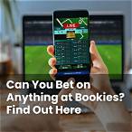 can you bet on anything at the bookies